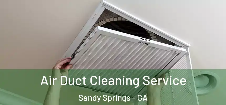  Air Duct Cleaning Service Sandy Springs - GA