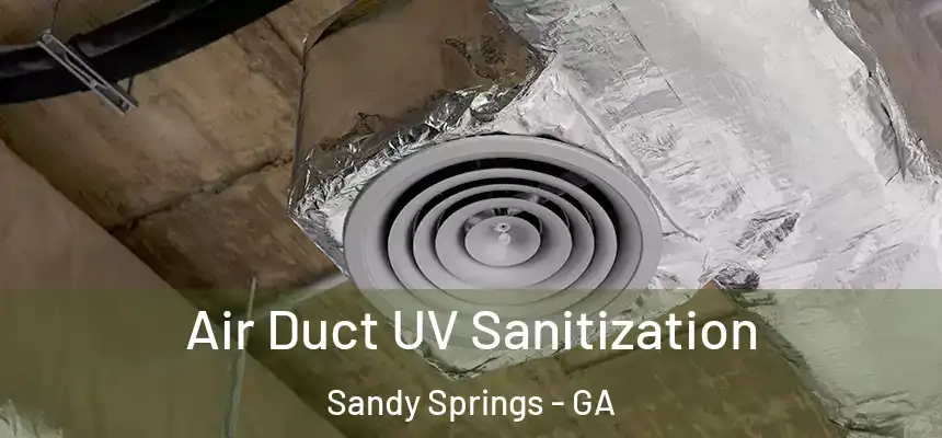  Air Duct UV Sanitization Sandy Springs - GA