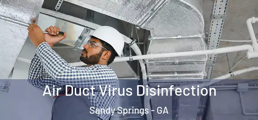  Air Duct Virus Disinfection Sandy Springs - GA