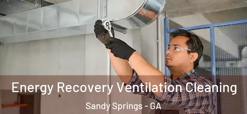  Energy Recovery Ventilation Cleaning Sandy Springs - GA