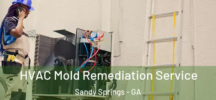 HVAC Mold Remediation Service Sandy Springs - GA