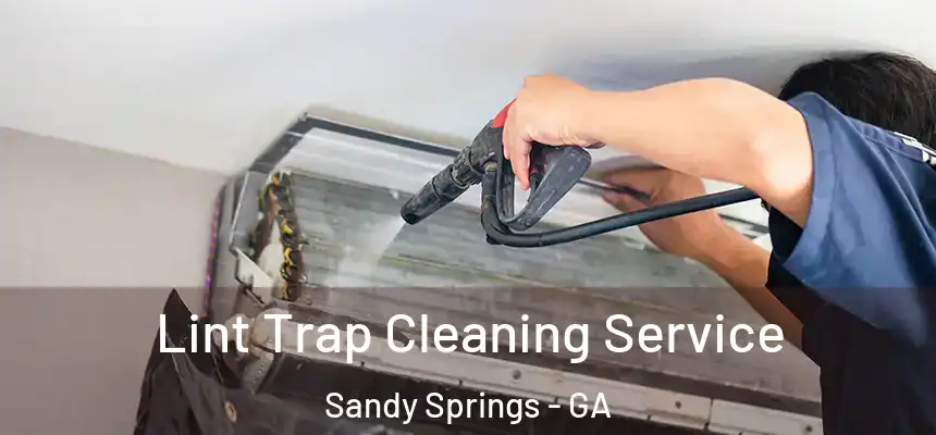  Lint Trap Cleaning Service Sandy Springs - GA