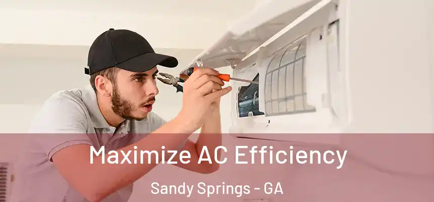  Maximize AC Efficiency Sandy Springs - GA