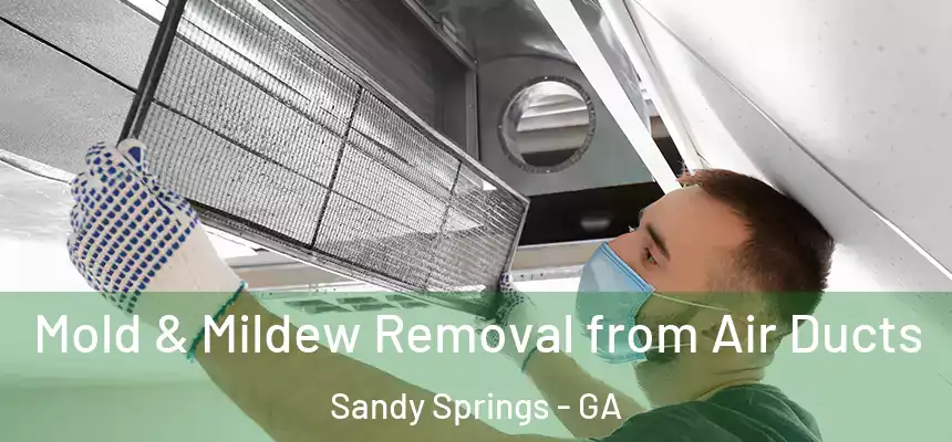  Mold & Mildew Removal from Air Ducts Sandy Springs - GA