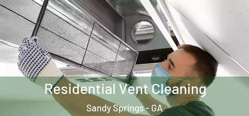  Residential Vent Cleaning Sandy Springs - GA