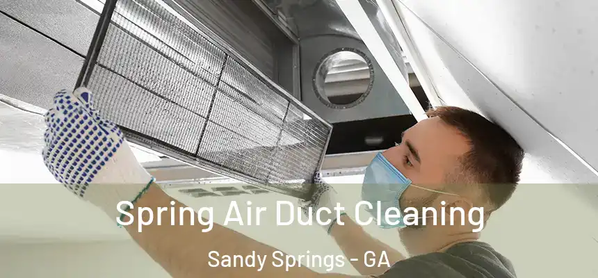  Spring Air Duct Cleaning Sandy Springs - GA